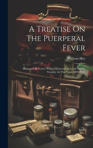 Cover image for A Treatise On The Puerperal Fever