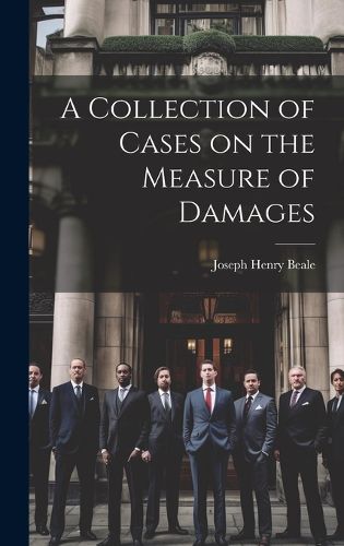 Cover image for A Collection of Cases on the Measure of Damages