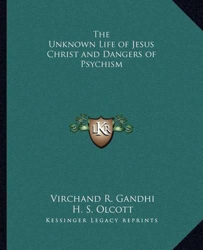 Cover image for The Unknown Life of Jesus Christ and Dangers of Psychism