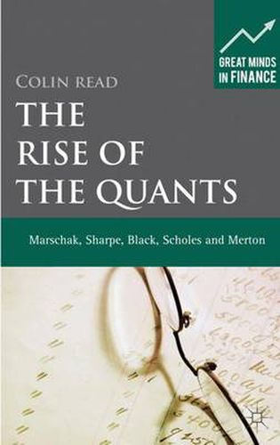 The Rise of the Quants: Marschak, Sharpe, Black, Scholes and Merton