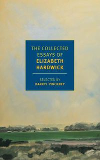 Cover image for The Collected Essays of Elizabeth Hardwick