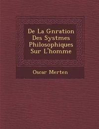 Cover image for de La G N Ration Des Syst Mes Philosophiques Sur L'Homme