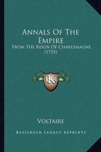 Cover image for Annals of the Empire: From the Reign of Charlemagne (1755)