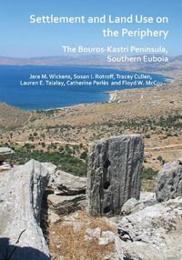 Cover image for Settlement and Land Use on the Periphery: The Bouros-Kastri Peninsula, Southern Euboia