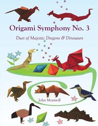 Cover image for Origami Symphony No. 3: Duet of Majestic Dragons & Dinosaurs