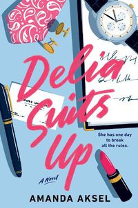 Cover image for Delia Suits Up: A Novel
