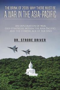 Cover image for The Brink of 2036: Why There Must Be a War in the Asia-Pacific