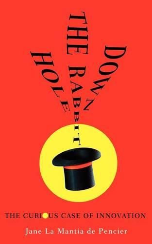 Cover image for Down the Rabbit Hole: The Curious Case of Innovation