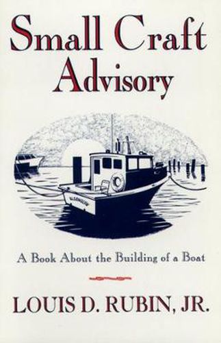 Small Craft Advisory: A Book About the Building of a Boat