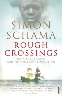 Cover image for Rough Crossings: Britain, the Slaves and the American Revolution