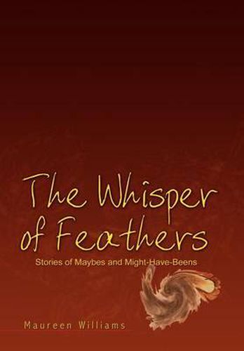 Cover image for The Whisper of Feathers: Stories of Maybes and Might-have-beens