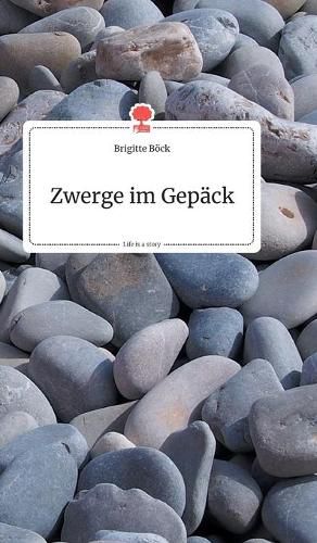 Cover image for Zwerge im Gepack. Life is a Story - story.one