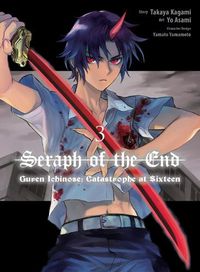 Cover image for Seraph Of The End: Guren Ichinose: Catastrophe At Sixteen (manga) 3