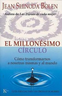 Cover image for El Millonesimo Circulo: Como Transformarnos a Nosotras Mismas y Al Mundo