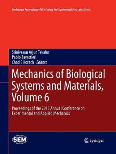 Cover image for Mechanics of Biological Systems and Materials, Volume 6: Proceedings of the 2015 Annual Conference on Experimental and Applied Mechanics