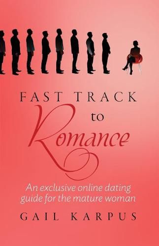 Cover image for Fast Track To Romance: An exclusive online dating guide for the mature woman