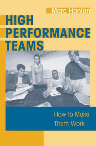 Cover image for High Performance Teams: How to Make Them Work