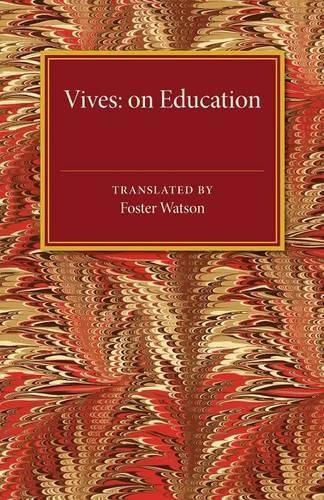 Vives: On Education: A Translation of the De tradendis disciplinis of Juan Luis Vives