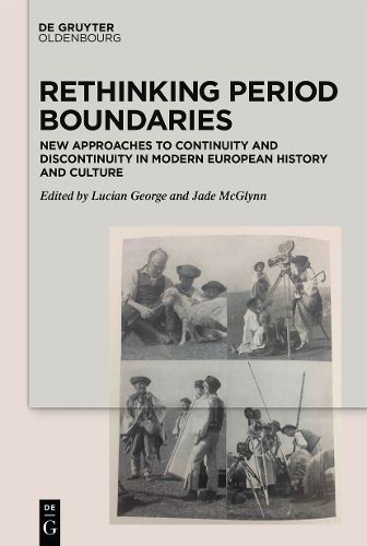 Cover image for Rethinking Period Boundaries: New Approaches to Continuity and Discontinuity in Modern European History and Culture