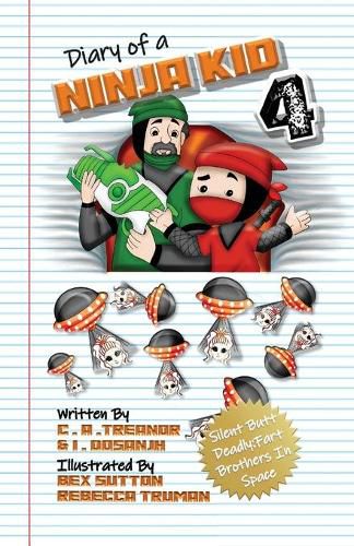 Cover image for Diary Of A Ninja Kid 4: Silent Butt Deadly: Fart Brothers In Space