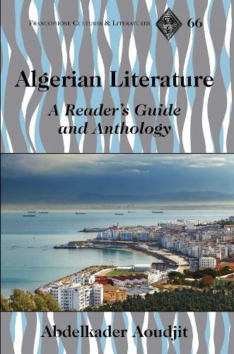 Algerian Literature: A Reader's Guide and Anthology