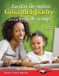 Cover image for Jardin de ninos: Guia del padre para el exito de su hijo (Kindergarten Parent Guide for Your Child's Success) (Spanish Version)