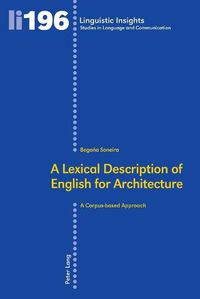 Cover image for A Lexical Description of English for Architecture: A Corpus-based Approach