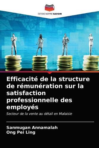 Efficacite de la structure de remuneration sur la satisfaction professionnelle des employes