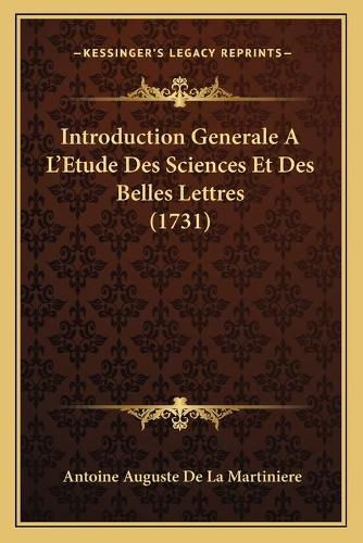 Introduction Generale A L'Etude Des Sciences Et Des Belles Lettres (1731)