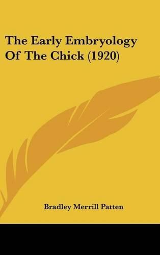 Cover image for The Early Embryology of the Chick (1920)