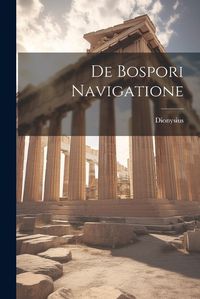 Cover image for De Bospori Navigatione