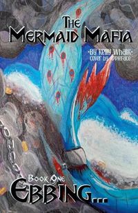 Cover image for The Mermaid Mafia Ebbing... Book One