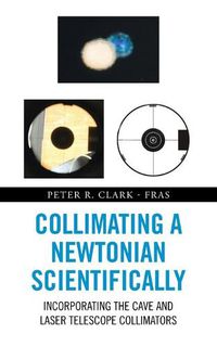 Cover image for Collimating a Newtonian Scientifically: Incorporating the Cave and Laser Telescope Collimators