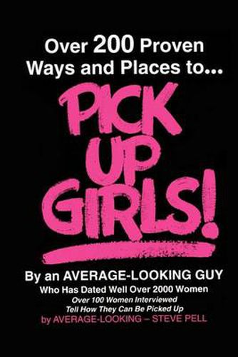 Cover image for Over 200 Proven Ways and Places to Pick up Girls