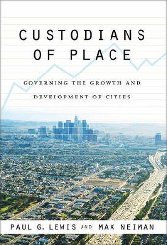 Cover image for Custodians of Place: Governing the Growth and Development of Cities