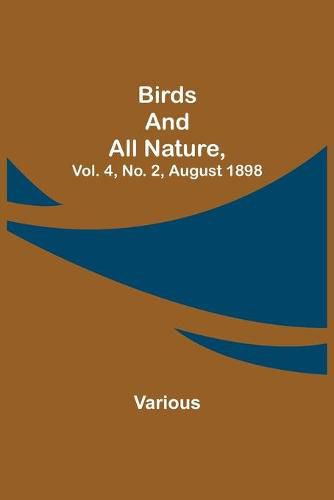 Cover image for Birds and All Nature, Vol. 4, No. 2, August 1898