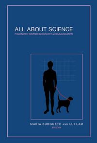 Cover image for All About Science: Philosophy, History, Sociology & Communication