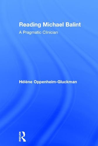 Cover image for Reading Michael Balint: A Pragmatic Clinician