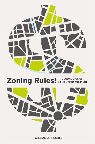 Cover image for Zoning Rules!: The Economics of Land Use Regulation