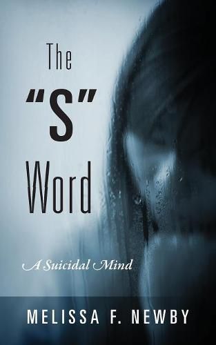 Cover image for The S  Word: A Suicidal Mind