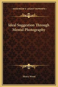 Cover image for Ideal Suggestion Through Mental Photography