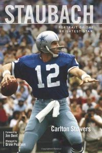 Cover image for Staubach: Portrait of the Brightest Star