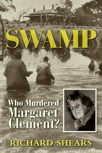 Cover image for SWAMP: Who Murdered Margaret Clement?