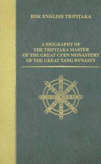 Cover image for A Biography of the Tripitaka Master of the Great Ci'en Monastery of the Great Tang Dynasty