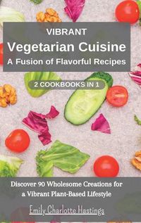 Cover image for Vibrant Vegetarian Cuisine