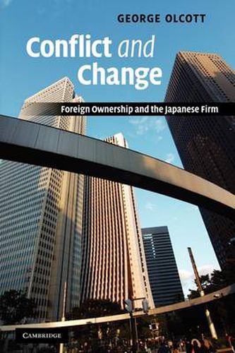 Cover image for Conflict and Change: Foreign Ownership and the Japanese Firm