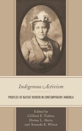 Cover image for Indigenous Activism: Profiles of Native Women in Contemporary America