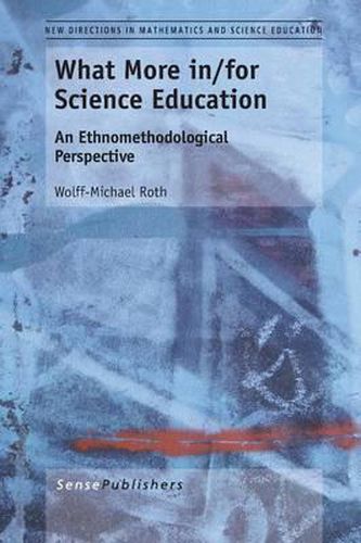 Cover image for What More in/for Science Education: An Ethnomethodological Perspective