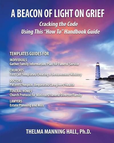 Cover image for A Beacon of Light on Grief: Cracking the Code Using This How To Handbook Guide