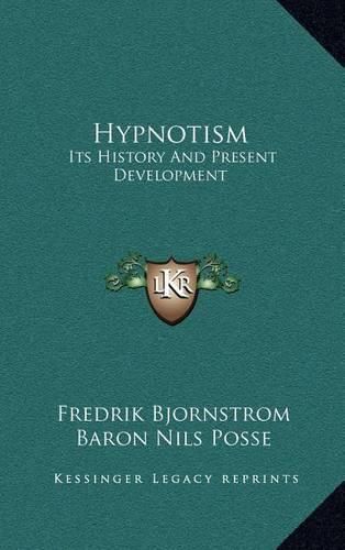 Cover image for Hypnotism: Its History and Present Development